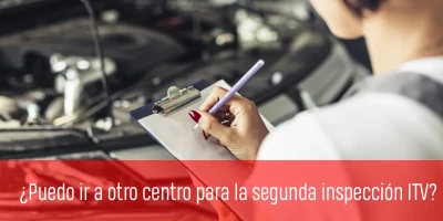 ITV desfavorable: ¿puedo ir a otro centro para la segunda inspección?