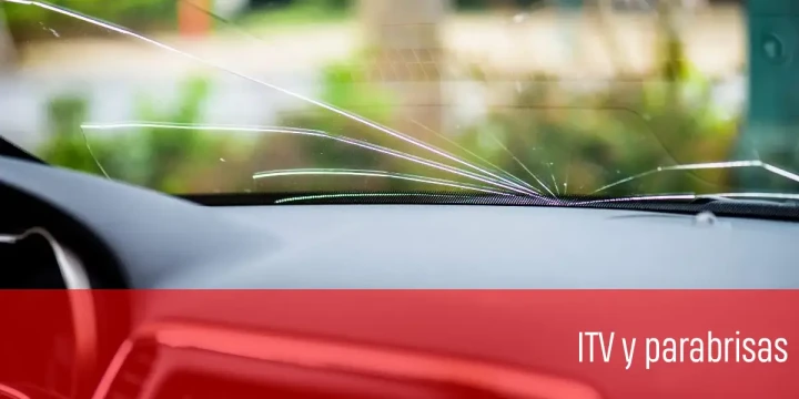 ITV y parabrisas: cuándo un impacto o grieta en la luna es defecto grave y motivo de rechazo