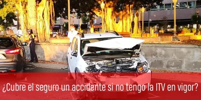 ¿Cubre el seguro un accidente si no tengo la ITV en vigor?